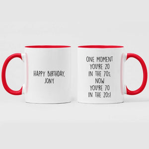70th Birthday Gift, One Moment You're 20 In The 70s, Now You're 70 in the 20s Coffee Mug, Seventy Birthday, 70 Birthday, Funny Gifts