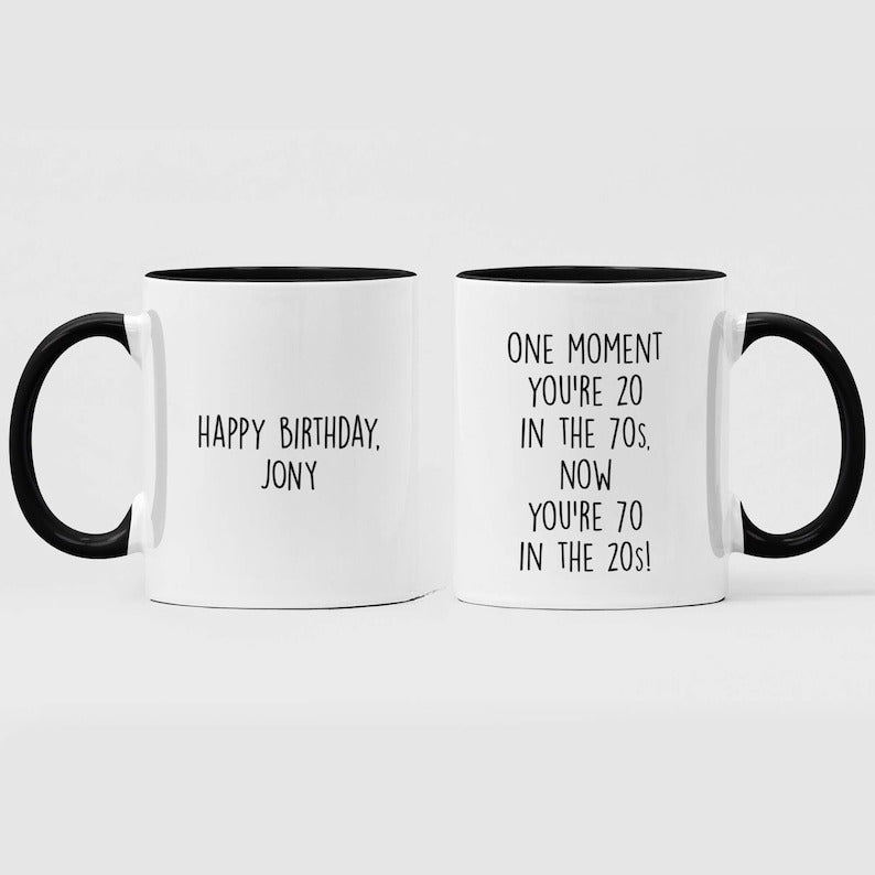 70th Birthday Gift, One Moment You're 20 In The 70s, Now You're 70 in the 20s Coffee Mug, Seventy Birthday, 70 Birthday, Funny Gifts