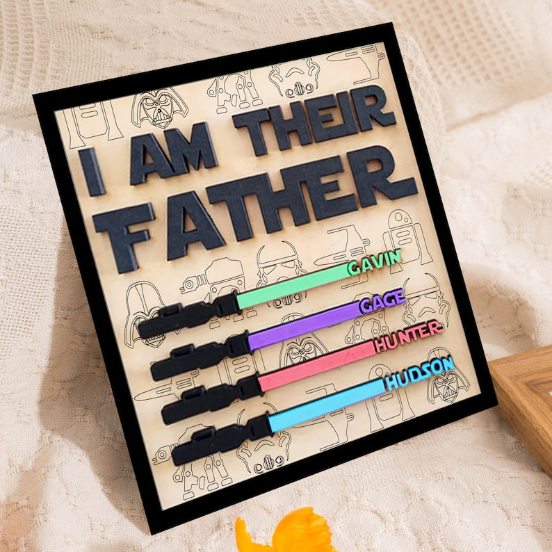 I Am Their Father Sign, Personalized Gift for Dad, Custom Lightsaber Sign, Fathers Day Gift, Personalized Gift, Wooden Plaque, Birthday Gift