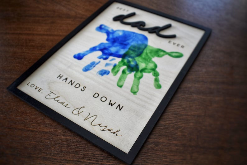Hands Down Best Dad Ever, Personalized Engraved Wooden Sign, Celebrate Dad with Handprints and Custom Message, Handmade Fathers Day Gift