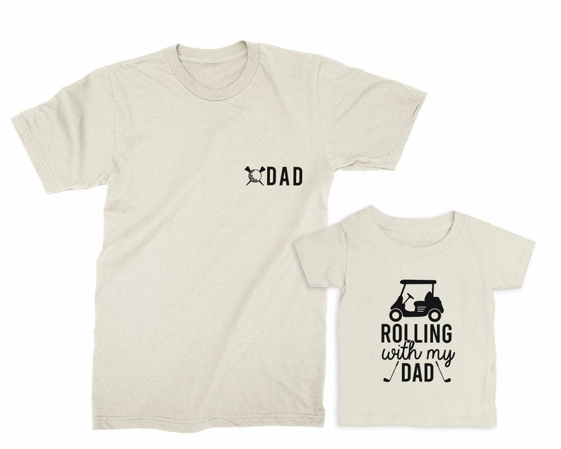 Dad & Rolling With My Dad, Father's Day Gift For Father, Son, Daughter, Baby, Matching Golf T-shirt Set