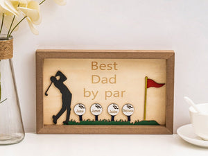 Best Dad by Par Sign, Wooden Golf Sign, Fathers Day Gifts, Personalized Plaque for Dad, Unique Gifts for Dad