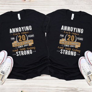 Personalized Anniversary Shirts, Annoying Each Other Since Shirt, Wedding Anniversary Gift, Funny Anniversary Gift, Custom Anniversary Tee