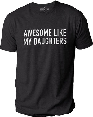 Awesome Like My Two Daughters Shirt, Funny Shirt Men, Fathers Day Gift, Gift from Daughter, Dad Shirt, Husband Gift, Funny Gift for Dad, Grandpa