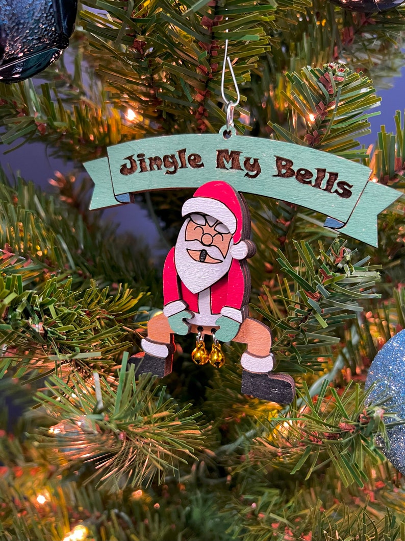 Jingle My Bells - Santa - Funny Christmas Ornament - White Elephant Gifts Funny