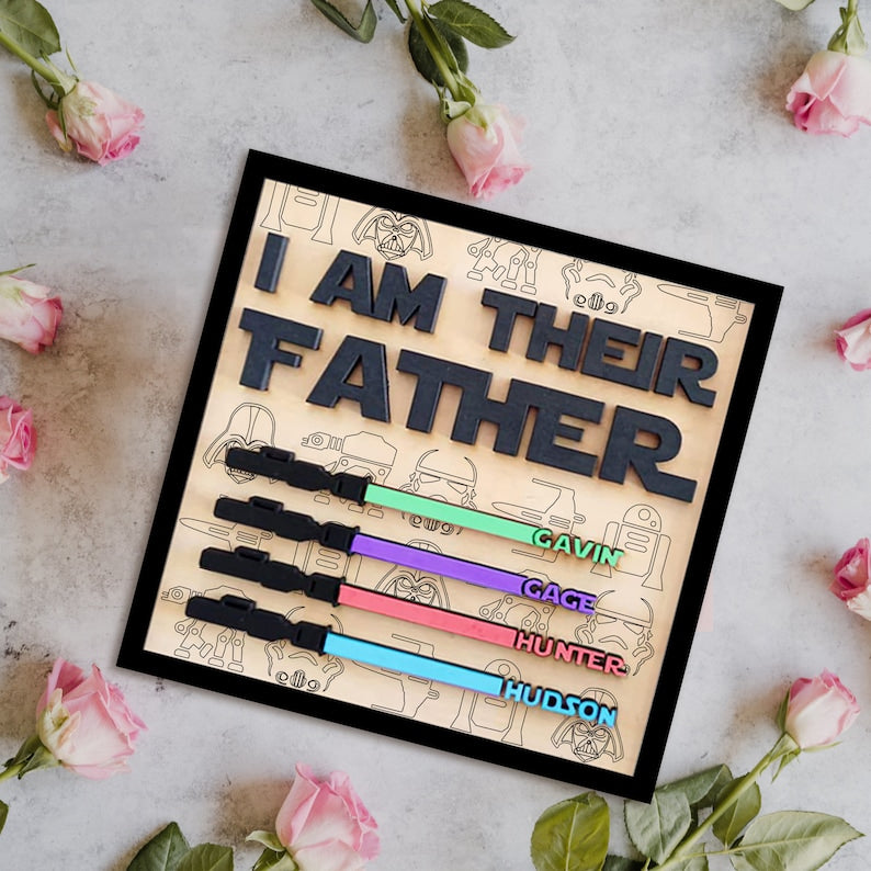 I Am Their Father Sign, Personalized Gift for Dad, Custom Lightsaber Sign, Fathers Day Gift, Personalized Gift, Wooden Plaque, Birthday Gift