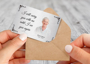 Personalised Memorial Wallet Card - I Will Carry You With Me Until I See You Again, Metal Keepsake Gift, In Memory Gift, Memorial Cards