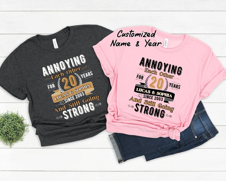 Personalized Anniversary Shirts, Annoying Each Other Since Shirt, Wedding Anniversary Gift, Funny Anniversary Gift, Custom Anniversary Tee