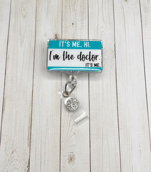 It s Me, Hi. I m The Doctor. It s Me Badge Reel | Glitter Badge Reel | Funny Badge Reel | ID Badge Holder | MD Gift