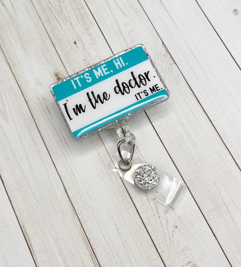 It s Me, Hi. I m The Doctor. It s Me Badge Reel | Glitter Badge Reel | Funny Badge Reel | ID Badge Holder | MD Gift