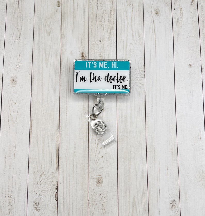 It s Me, Hi. I m The Doctor. It s Me Badge Reel | Glitter Badge Reel | Funny Badge Reel | ID Badge Holder | MD Gift