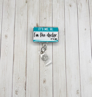 It s Me, Hi. I m The Doctor. It s Me Badge Reel | Glitter Badge Reel | Funny Badge Reel | ID Badge Holder | MD Gift