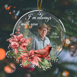 I Am Always With You , Personalized Acrylic Ornament, Gift For Christmas, Christmas Keepsake, Custom In Loving Memory Christmas Ornament