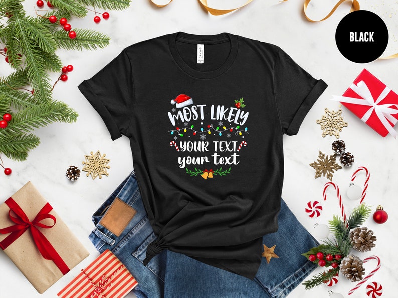 160 Quotes Most Likely to Christmas Shirts, Family Matching Shirt, Most Likely To Shirt, Custom Group Xmas Shirt, Christmas Unisex Pajamas