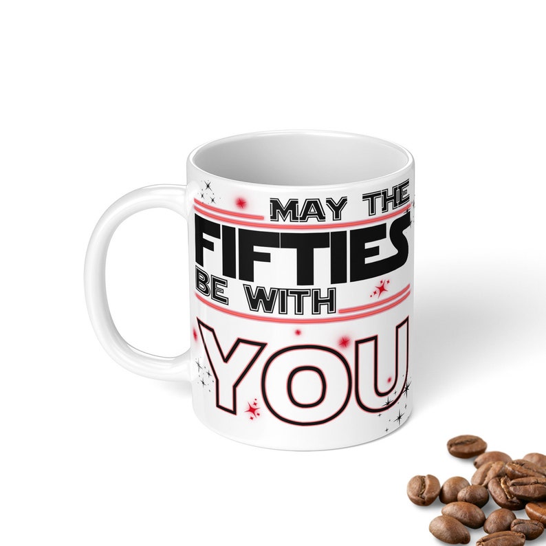 50th Birthday Gift Mug, Happy 50th Birthday Coffee Mug Gift for Mens, May The Fifties Be With You Coffee Mug Birthday Gift For Him