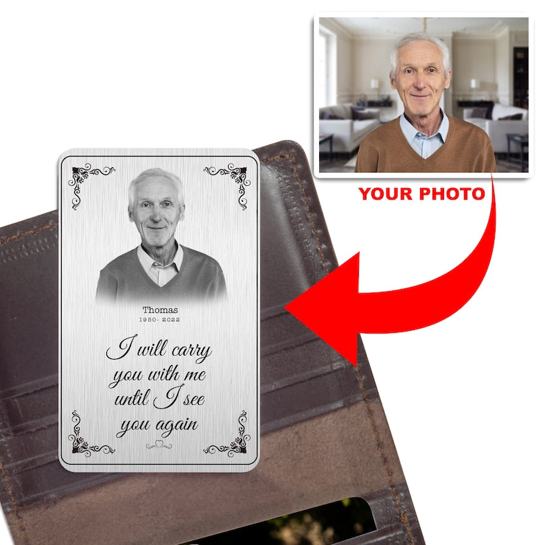 Personalised Aluminium Photo Wallet Card -I Will Carry You With Me Until I See You Again,Metal Keepsake Gift,In Memoriam Gift,Memorial Cards