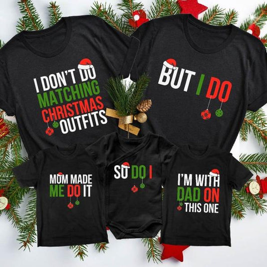 Christmas Family Matching Shirts, Family Men Funny shirt, I Don't Do Matching Christmas Outfits, But I Do Tee, Family Christmas Holiday Gift