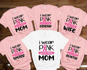I Wear Pink for Shirt, Custom Family Breast Cancer Shirt, Cancer Awareness Shirt, Pink Ribbon Shirt, Cancer Survivor Tee, Breast Cancer Tee