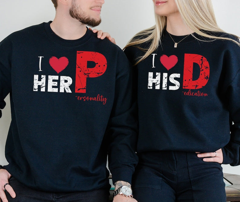 Couples Sweatshirts, I Love His D I Love Her P, His and Hers Matching Sweaters, Funny Couples Shirts, Engagement Anniversary Couples Gift