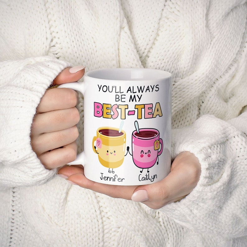 Personalised Mug, You'll Always Be My Best-Tea Coffee Mug, Best Friend Gift, Funny Friendship Gift, Sister Names Mug