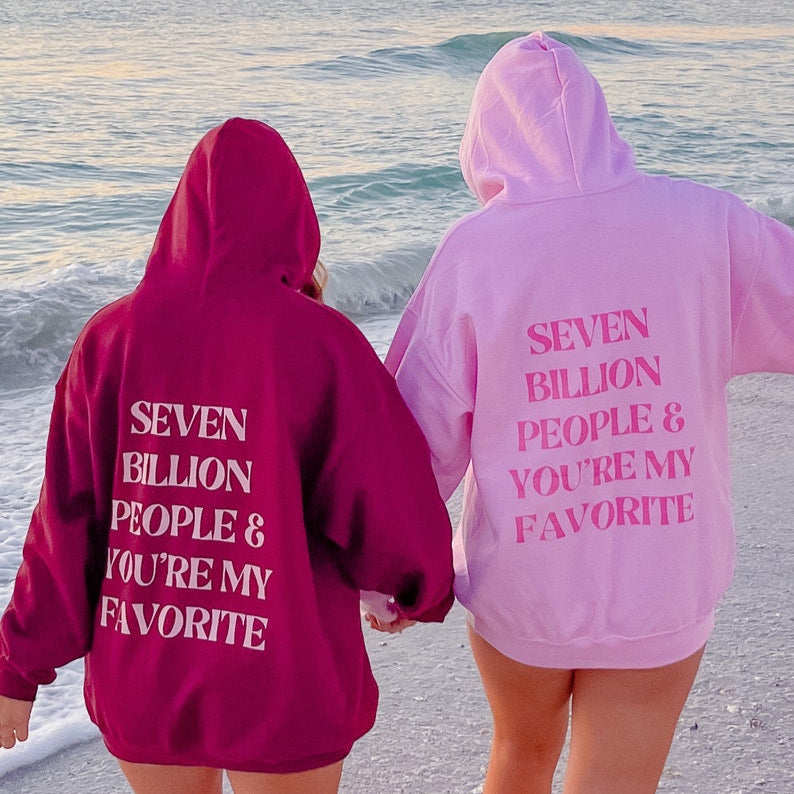 Seven Billion People Hoodie, Bestfriend Matching Hoodie, Oversized Beach Sweatshirt, Trendy Positive Sweatshirt, Bestie Gift, Seven Billion