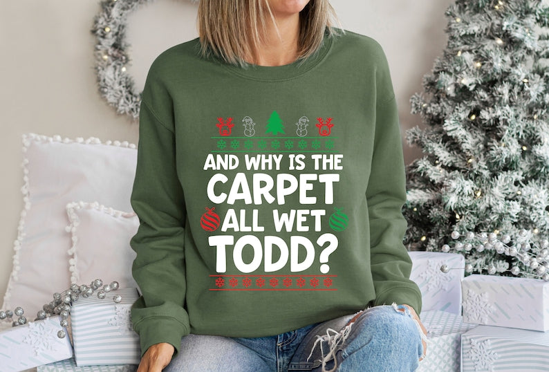 Christmas Vacation Todd And Margo Sweatshirt,Why's The Carpet Wet Todd,I Don't Know Margo,Couple Christmas Shirts,Matching Christmas Shirts,
