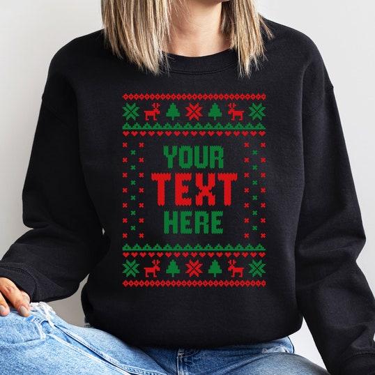 Custom Ugly Christmas Sweater, Personalized Christmas Sweatshirt, Ugly Christmas Sweater Women, Custom Text Christmas Sweatshirt il_794xN.5415288334_6xbr.jpg
