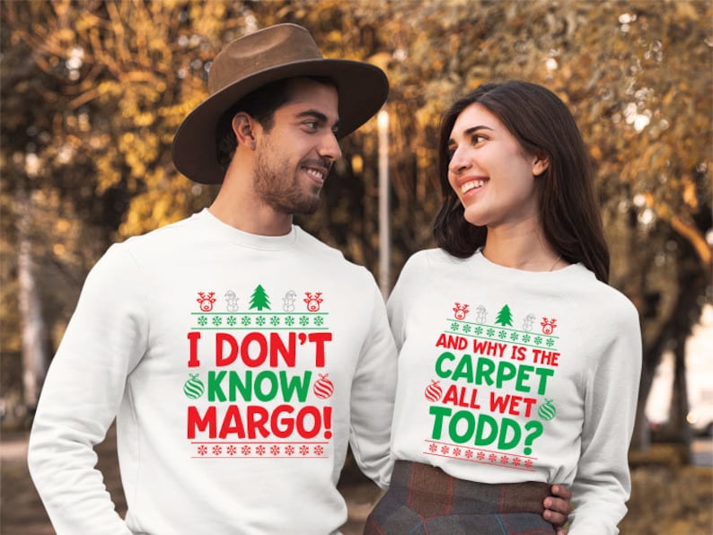 Christmas Vacation Todd And Margo Sweatshirt,Why's The Carpet Wet Todd,I Don't Know Margo,Couple Christmas Shirts,Matching Christmas Shirts,