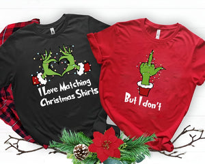 I Love Matching Christmas Shirts- But I Don't Matching Sweatshirts, Grinch Christmas Sweater, Funny Couple Christmas Gift, Merry Grinchmas