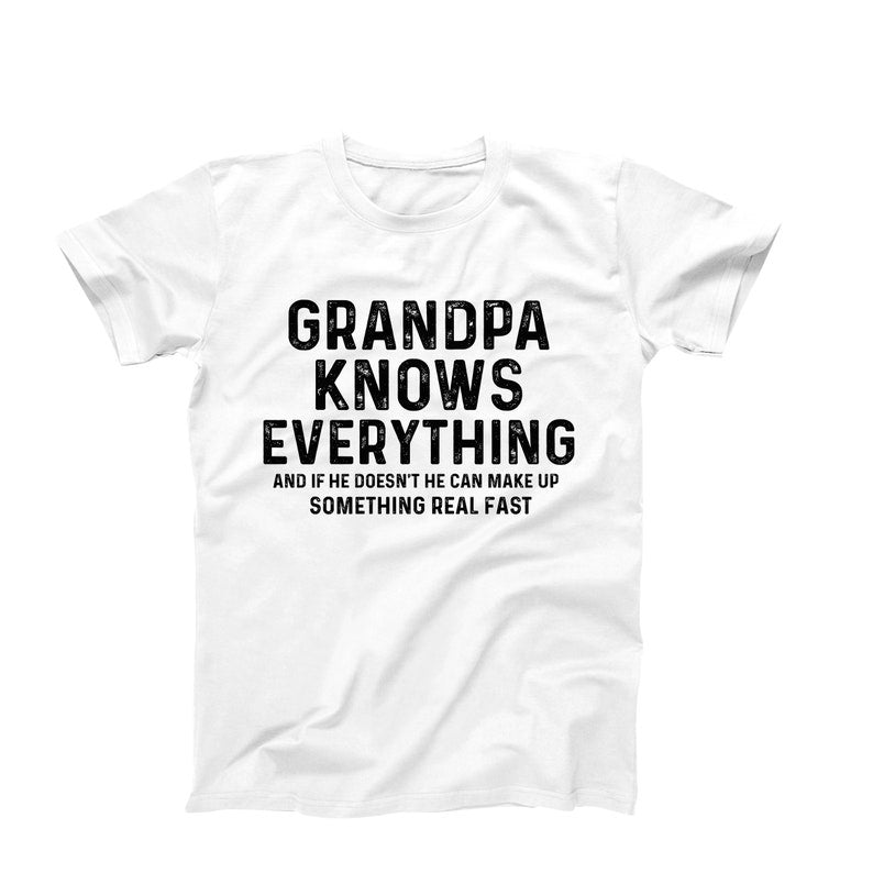 Grandpa Knows Everything Funny Grandpa Shirt, Best Grandpa Shirt, Cool Grandpa Tee, Fathers Day Gift Idea, Grandfather Shirt