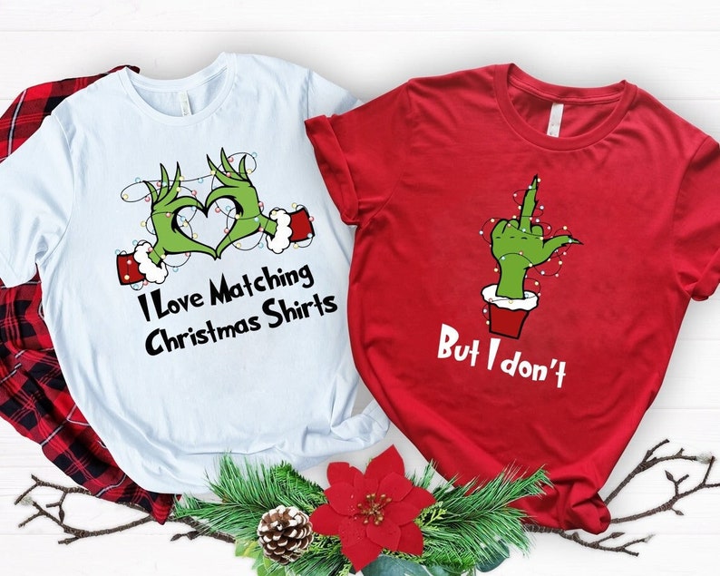I Love Matching Christmas Shirts- But I Don't Matching Sweatshirts, Grinch Christmas Sweater, Funny Couple Christmas Gift, Merry Grinchmas