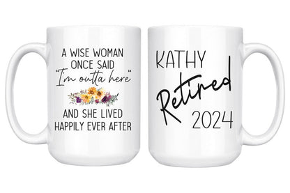 A Wise Woman Once Said Mug, Personalized Funny Retirement Gift For Women, Gift for Retirement 2024 Party Mom, Friend Boss Coworker, Sister