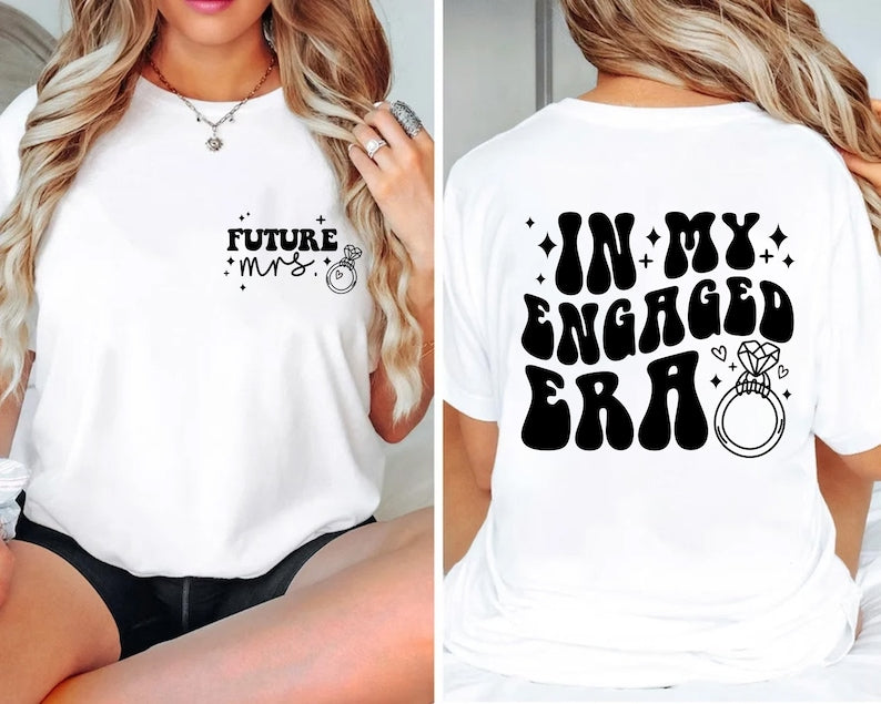 In My Engaged Era Shirt, Fianc Shirt, Custom Future Mrs. Shirt, Engagement Gift for Her, Bridal Shower Gift, Bachelorette Bride Shirt