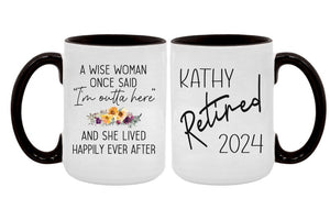 A Wise Woman Once Said Mug, Personalized Funny Retirement Gift For Women, Gift for Retirement 2024 Party Mom, Friend Boss Coworker, Sister