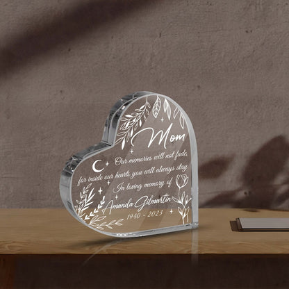 Custom Mom Memorial Heart Acrylic Plaque, Our Memories Will Not Fade, Mother Loss Remembrance Gift, Sympathy Gift, Mothers Day Keepsake