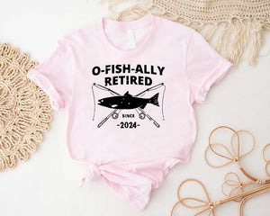 O-Fish-Ally Retired Since 2024,Fishing Retirement 2024 Shirt, Retirement Gift for Men, Officially Retired,Funny Retirement,Gift for Coworker