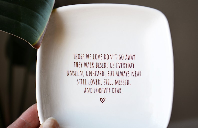 Sympathy Grief Remembrance Gift - Friendship Family or Pet Sympathy Memory Dish - Those We Love Don't Go Away
