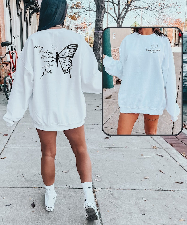 Even Though You Blew Alway Shirt, Personalized Name and Dates, Butterfly Memorial Shirt, Rest In Heaven Gift