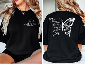 Even Though You Blew Alway Shirt, Personalized Name and Dates, Butterfly Memorial Shirt, Rest In Heaven Gift
