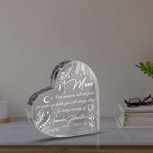 Custom Mom Memorial Heart Acrylic Plaque, Our Memories Will Not Fade, Mother Loss Remembrance Gift, Sympathy Gift, Mothers Day Keepsake