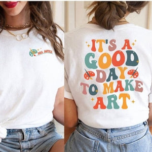 It's A Good Day To Make Art Shirt, Custom Art Teacher Shirt, Art Teacher Gift, Art Teacher Gift, Teacher Appreciation Gif