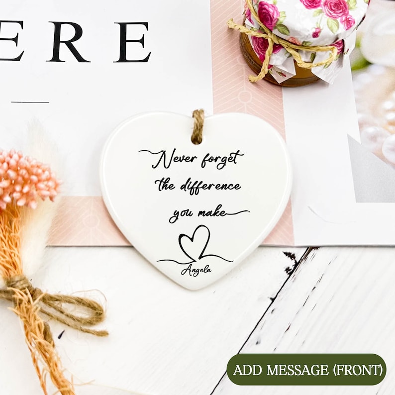 Never Forget The Difference You Make, Thank You Gift, Midwife Gift, Ceramic Heart, Friend Gift, Appreciation Gifts, Ceramic Ornaments