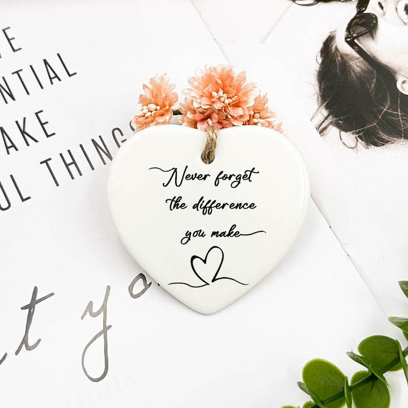 Never Forget The Difference You Make, Thank You Gift, Midwife Gift, Ceramic Heart, Friend Gift, Appreciation Gifts, Ceramic Ornaments