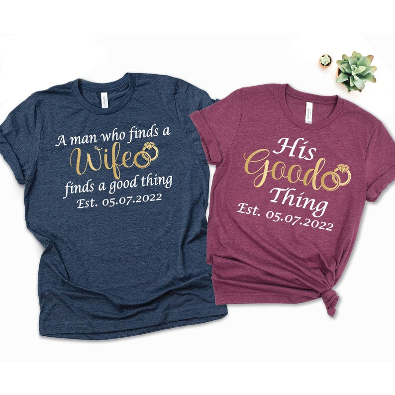 Anniversary Shirts, His Good Thing, A Man who finds a Wife finds a Good Thing Matching Shirts, Wedding Anniversary, Honeymoon Couple Shirts