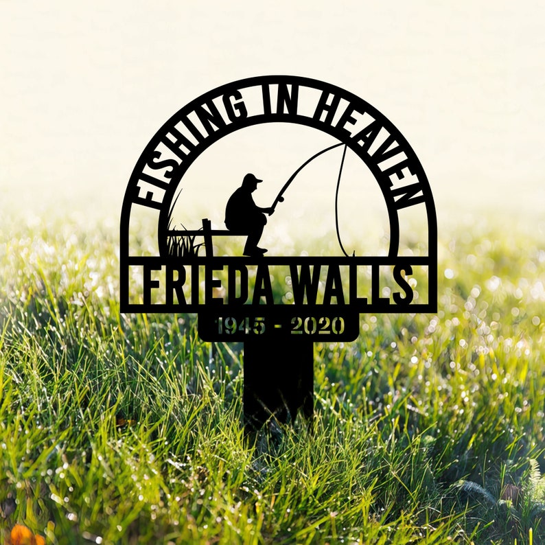 Custom Fishing Heaven Memorial Metal Stake, Fisherman Memorial Sign, Grave Marker, Sympathy Sign, Remembrance Stake, Fishing Lover Gift