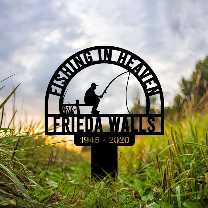 Custom Fishing Heaven Memorial Metal Stake, Fisherman Memorial Sign, Grave Marker, Sympathy Sign, Remembrance Stake, Fishing Lover Gift