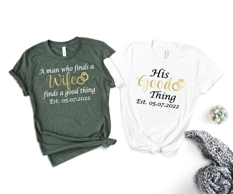 Anniversary Shirts, His Good Thing, A Man who finds a Wife finds a Good Thing Matching Shirts, Wedding Anniversary, Honeymoon Couple Shirts