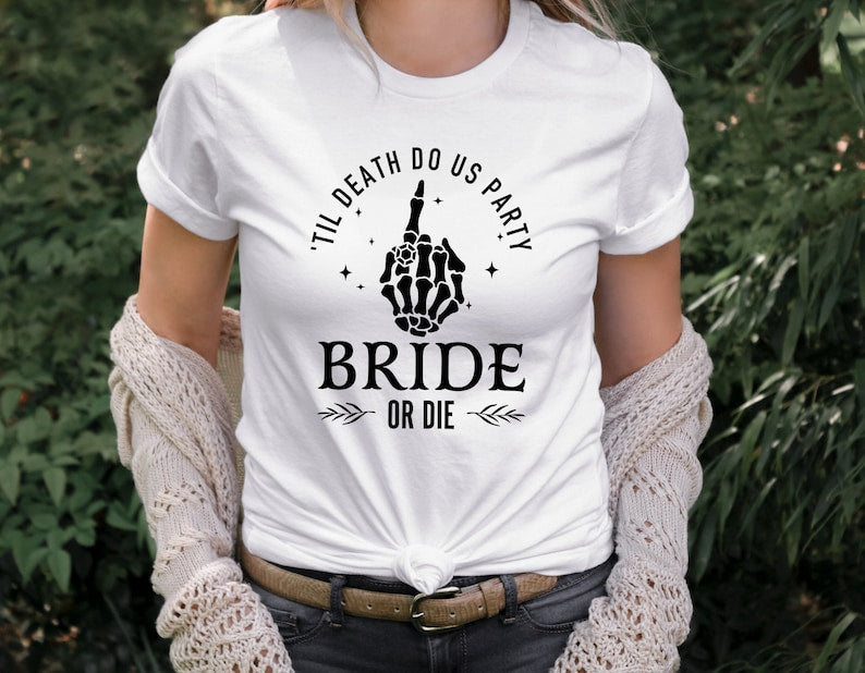 Bride or die bachelorette party shirts ride or die shirts bachelorette party shirts skeleton bachelorette party shirts