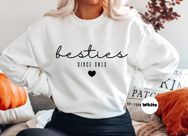 Custom Besties Sweatshirt, Custom Since Best Friends Hoodies, Best Friend Birthday Outfit, Girls BFF Clothings, Matching Best Friends Outfit