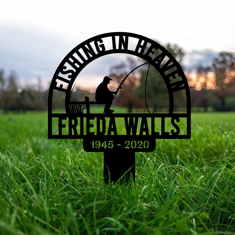 Custom Fishing Heaven Memorial Metal Stake, Fisherman Memorial Sign, Grave Marker, Sympathy Sign, Remembrance Stake, Fishing Lover Gift